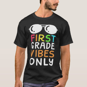 First Grade Vibes Only Funny First Grader School A T-Shirt