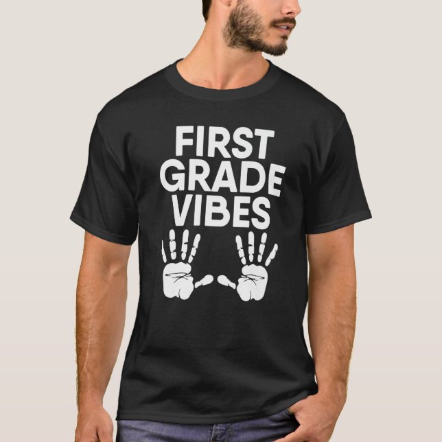 First Grade Vibes Teacher Appreciation 1st Grade H T-Shirt (Front)