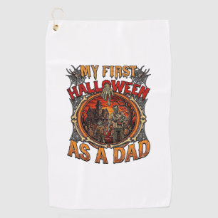 First Halloween As Dad Zombie Haunted House Gravey Golf Towel