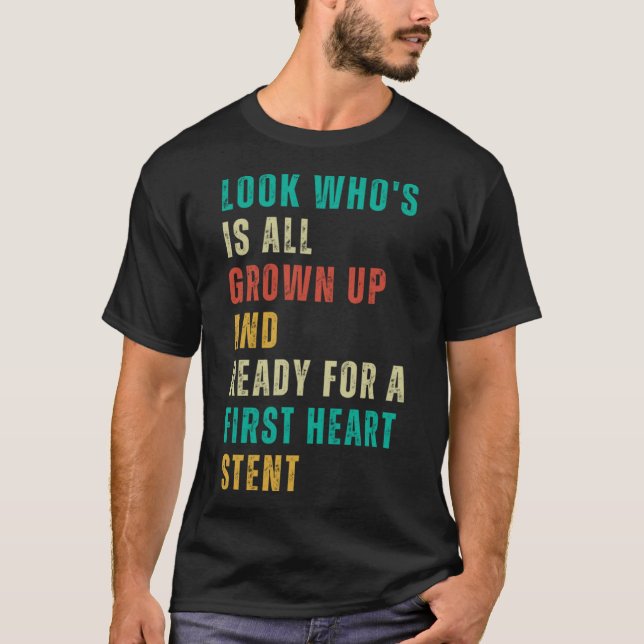 First Heart Stent  Post Surgery Gag  Get Well Soon T-Shirt (Front)