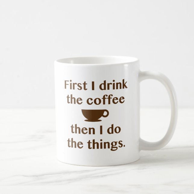First I Drink The Coffee Mug (Right)