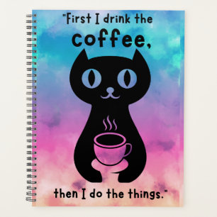 First i drink the coffee then i do this thing planner