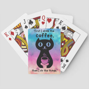 First i drink the coffee then i do this thing playing cards