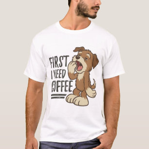 First I Need Coffee Pup T-Shirt