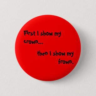 First I show my crown 6 Cm Round Badge