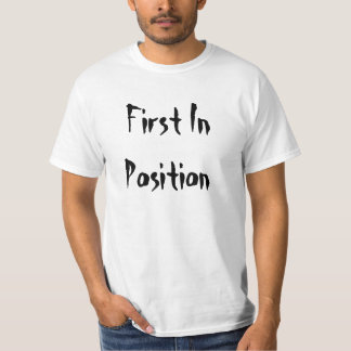 First In Position T-Shirt