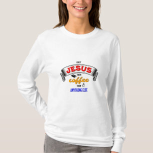 FIRST JESUS THEN COFFEE Christian T-Shirt