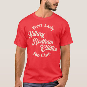 First Lady Hillary Rodham Clinton Fan Club T-Shirt