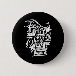 First Learn The Rules Then Break Them Tattoo Style 6 Cm Round Badge