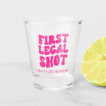 First Legal Shot Retro Hot Pink 21st Birthday Glass<br><div class="desc">This is a First Legal Shot Retro Hot Pink Custom 21st Birthday Shot Glass!</div>