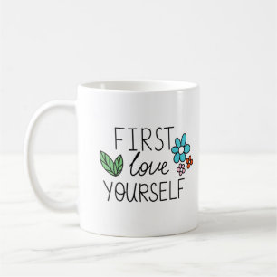 First Love Yourself Mug