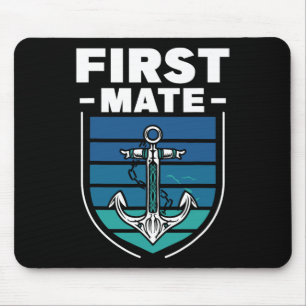 First Mate Boat Sea Ship Yacht Mouse Mat