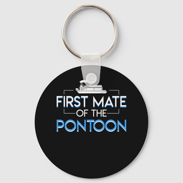 First Mate Pontoon Pontoon Boating Lover Key Ring (Front)