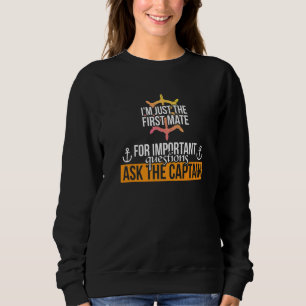 First Mate Sayings Cruiser Staff Member Crew Sweatshirt