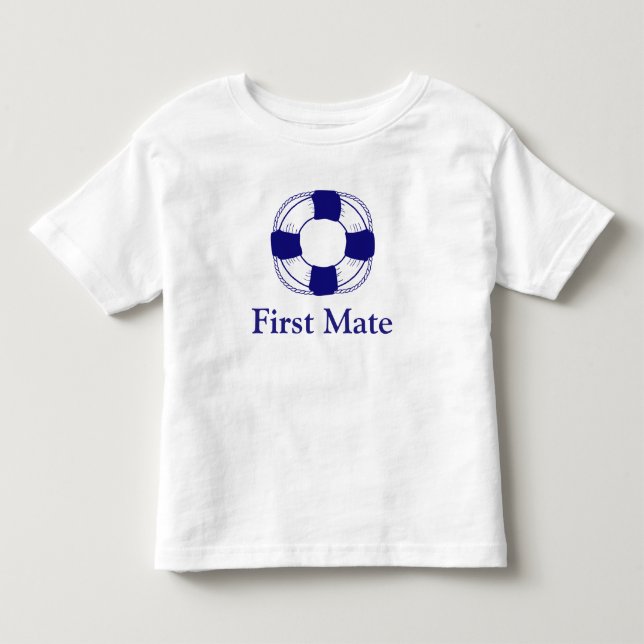 First Mate with Life Preserver Toddler T-Shirt (Front)