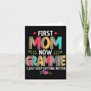 First mum grammie i keep getting better mothers da card