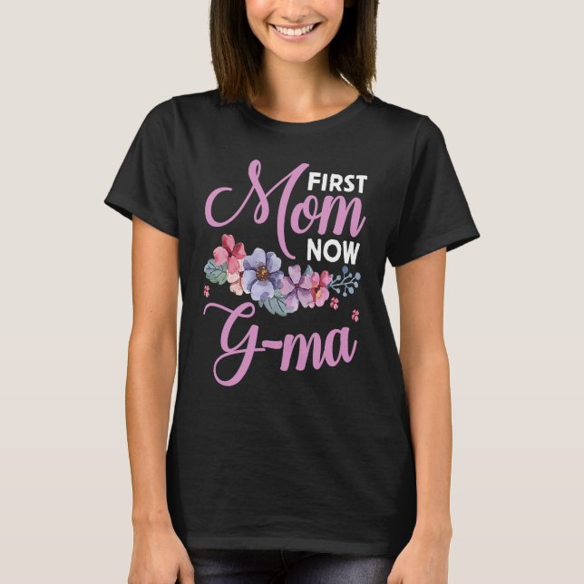 First Mum Now Gma Grandma Blessings Promoted Mothe T-Shirt (Front)