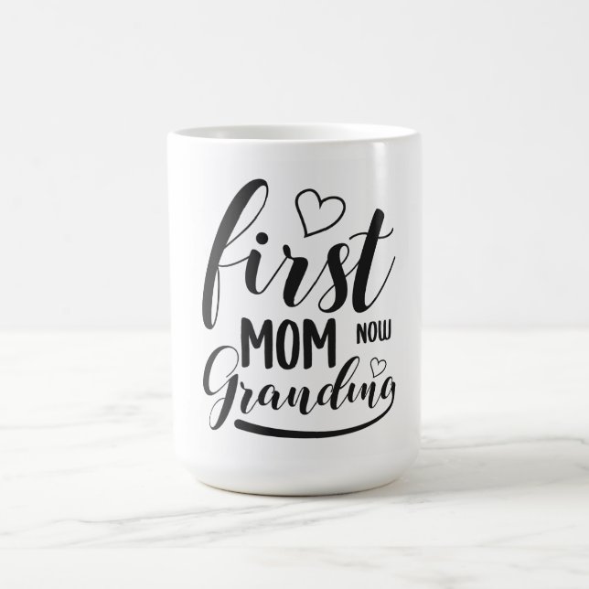 First Mum Now Grandma Coffee Mug (Center)