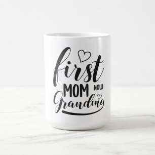 First Mum Now Grandma Coffee Mug