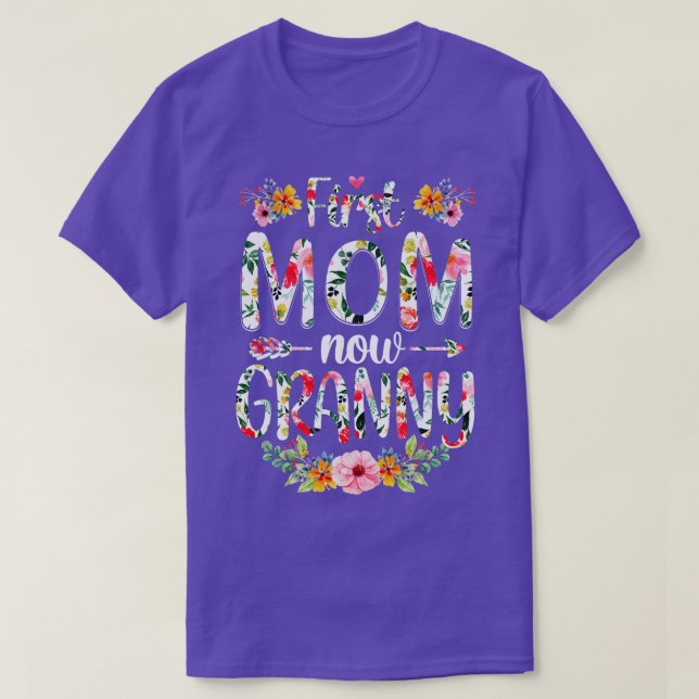 First Mum Now Granny Funny New Granny Mothers Day  T-Shirt (Design Front)