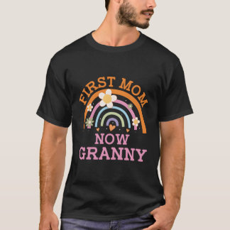 First Mum Now Granny Mother'S Day Grandma Parents T-Shirt