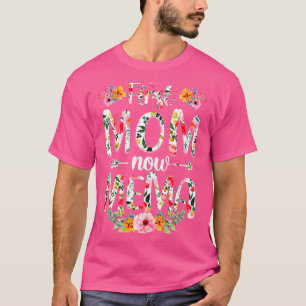 First Mum Now Mema Funny New Mema Mothers Day Gift T-Shirt