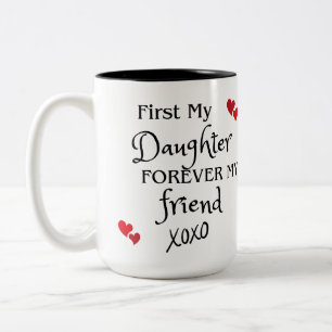 First My Daughter, Forever My Friend Two-Tone Coffee Mug