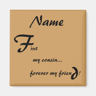 First My Forever My Cousin Magnet
