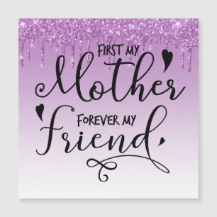 First My Mother Forever My Friend