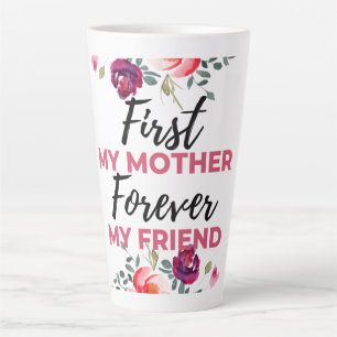 First My Mother Forever My Friend black Latte Mug