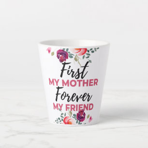 First My Mother Forever My Friend black Latte Mug