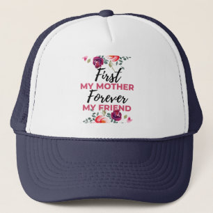 First My Mother Forever My Friend black Trucker Hat