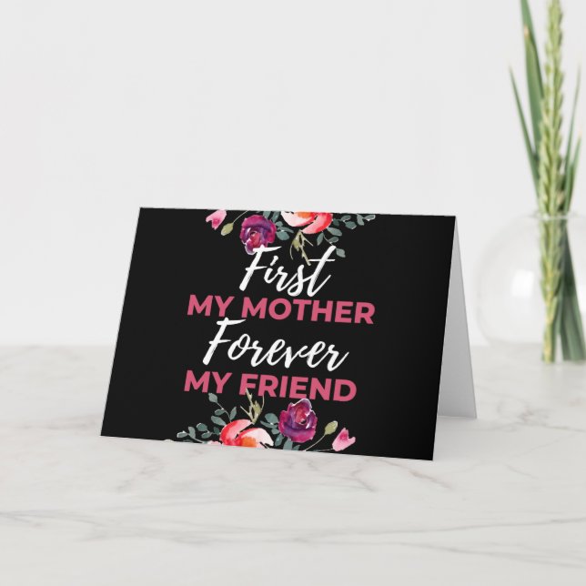 First My Mother Forever My Friend Card (Front)