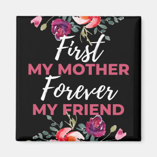 First My Mother Forever My Friend Magnet