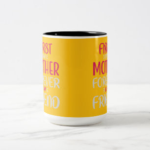 First My Mother Forever My Friend Modern Pink Scri Two-Tone Coffee Mug