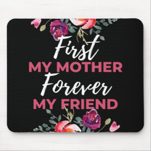 First My Mother Forever My Friend Mouse Mat