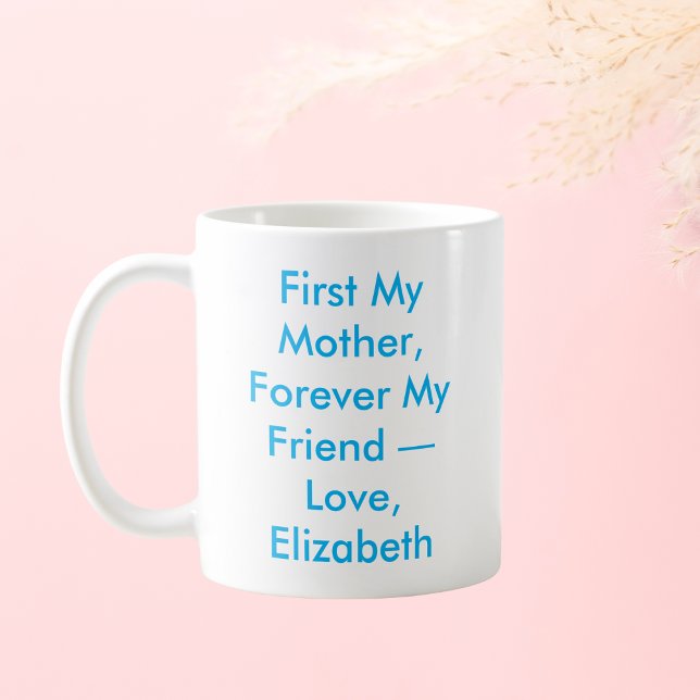 First My Mother Forever My Friend Personalised Coffee Mug (Creator Uploaded)