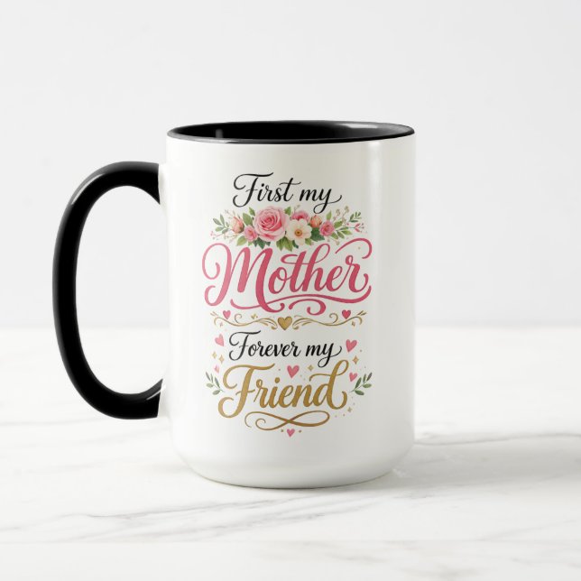 First My Mother Forever My Friend | Personalized  Mug (Left)