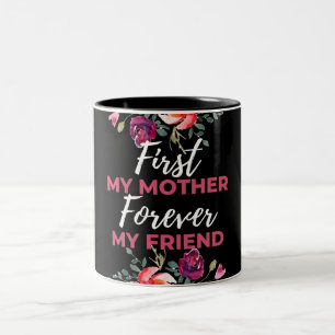 First My Mother Forever My Friend Two-Tone Coffee Mug