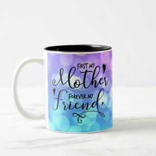 First My Mother Forever My Friend Two-Tone Coffee Mug
