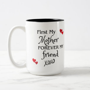 First My Mother, Forever My  Friend Two-Tone Coffee Mug