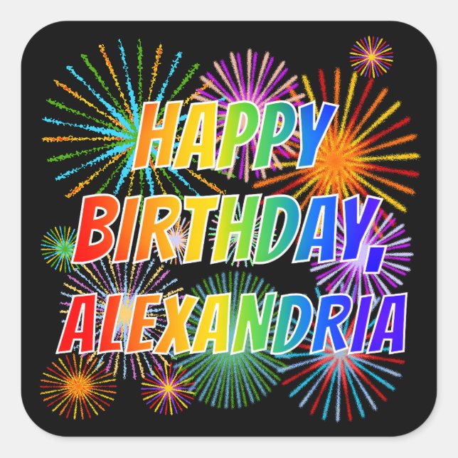 First Name "ALEXANDRIA", Fun "HAPPY BIRTHDAY" Square Sticker (Front)