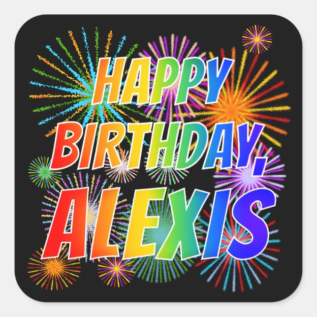 First Name "ALEXIS", Fun "HAPPY BIRTHDAY" Square Sticker (Front)