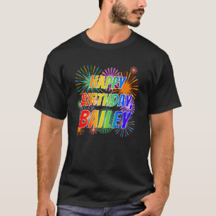 First Name "BAILEY", Fun "HAPPY BIRTHDAY" T-Shirt