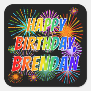 First Name "BRENDAN", Fun "HAPPY BIRTHDAY" Square Sticker