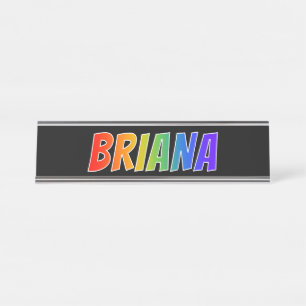 First Name "BRIANA": Fun Rainbow Colouring Desk Name Plate