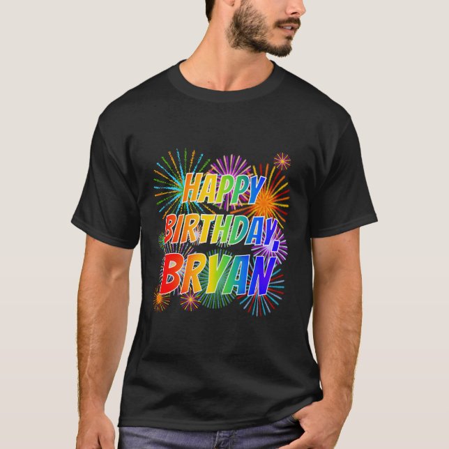 First Name "BRYAN", Fun "HAPPY BIRTHDAY" T-Shirt (Front)