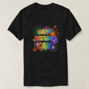 First Name "CARL", Fun "HAPPY BIRTHDAY" T-Shirt