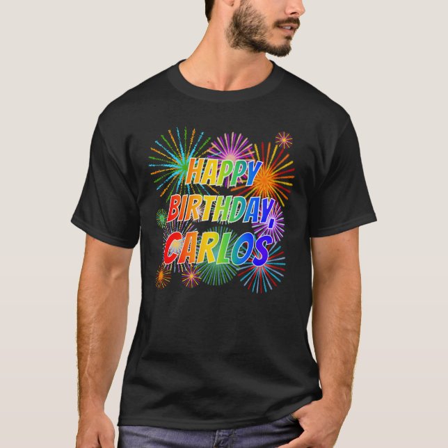 First Name "CARLOS", Fun "HAPPY BIRTHDAY" T-Shirt (Front)