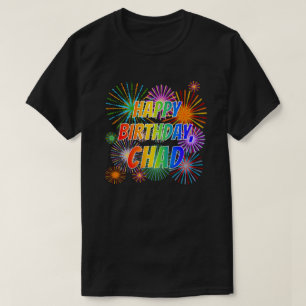 First Name "CHAD", Fun "HAPPY BIRTHDAY" T-Shirt